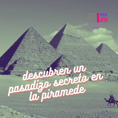 Descubierto un nuevo pasadizo secreto dentro de la pirámide de giza