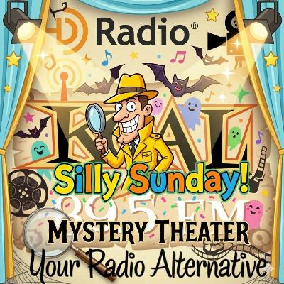 Silly Sunday BBDD Radio Mystery Theater Silly Sunday BBDD Radio Mystery Theater
