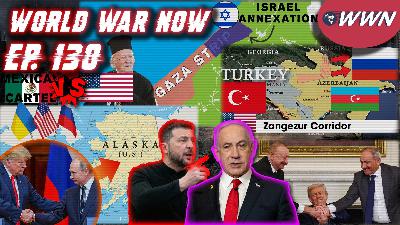 TRUMP/PUTIN ALASKA MEETING! Zangezur Corridor Deal, US Cartel Wars, New Gaza Plan, & MORE! WWN Ep. 130