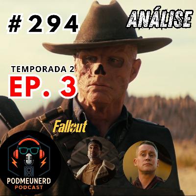 #294 - FALLOUT - 2X03 - MELHOR EPISÓDIO? - ANÁLISE - Feat. RXW RENAN BC