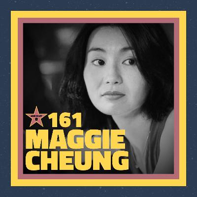 Ep. 161 – Maggie Cheung (feat. Nick Newman)