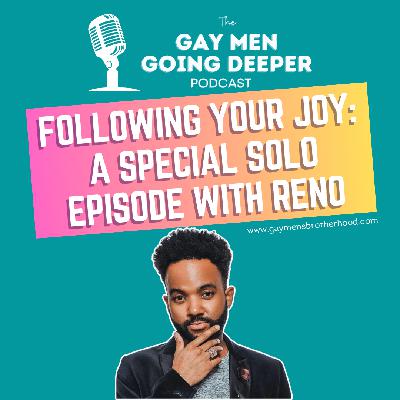 Following Your Joy: A Special Solo Episode with Reno
