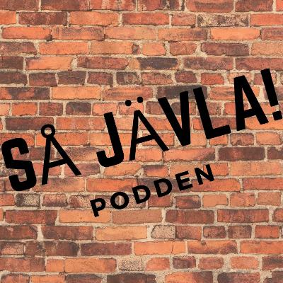 Så Jävla! Episod 41