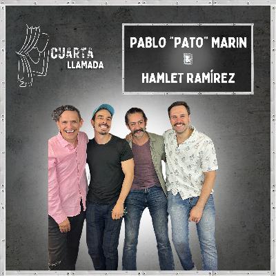 Pablo "Pato" Marin & Hamlet Ramírez - Ep. 11 - Cuarta Llamada