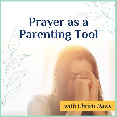 Prayer as a Parenting Tool