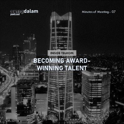 MoM.07 - Inside Telkom: Becoming Award-Winning Talent MoM.07 - Inside Telkom: Becoming Award-Winning Talent
