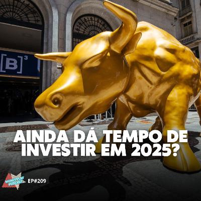 Ainda Dá Tempo de Investir em 2025?