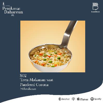 S02 - Tren Makanan saat Pandemi Corona S02 - Tren Makanan saat Pandemi Corona