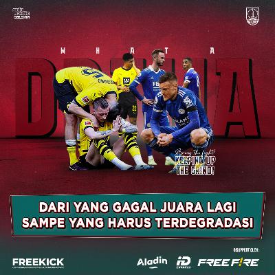 Dari Yang Gagal Juara Lagi, Sampai Yang Harus Terdegradasi | FREEKICK Dari Yang Gagal Juara Lagi, Sampai Yang Harus Terdegradasi | FREEKICK