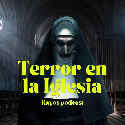 Con la Iglesia hemos topado⛪️. El terror en la Iglesia ☠️