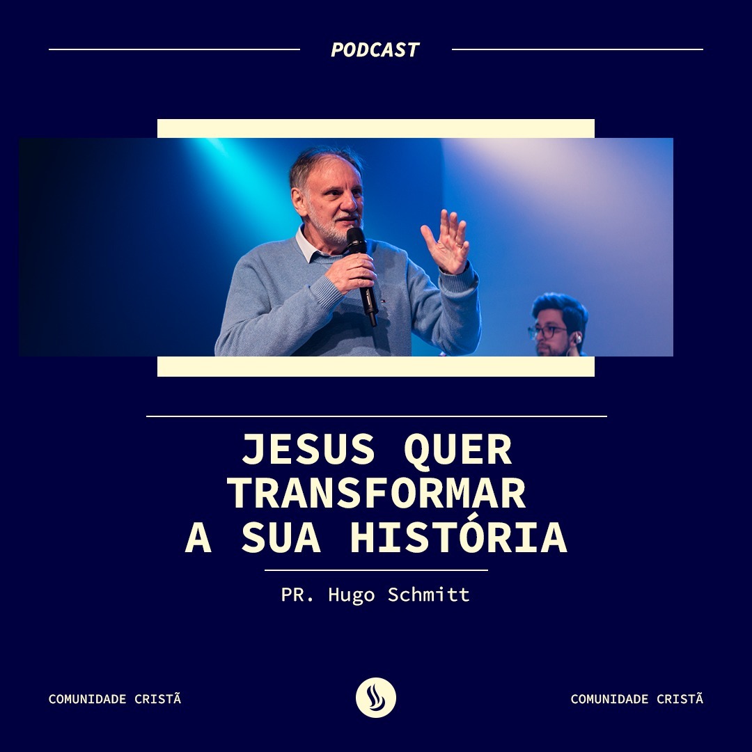 Jesus quer transformar a sua vida - PR. HUGO SCHMITT episode artwork