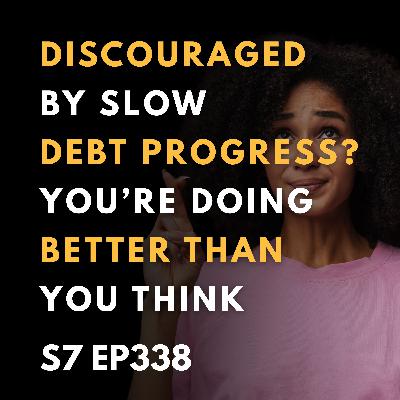 Discouraged by Slow Debt Progress? You’re Doing Better Than You Think Discouraged by Slow Debt Progress? You’re Doing Better Than You Think