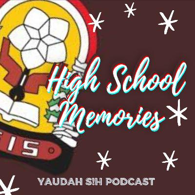 EPISODE 2 - High School Memories EPISODE 2 - High School Memories
