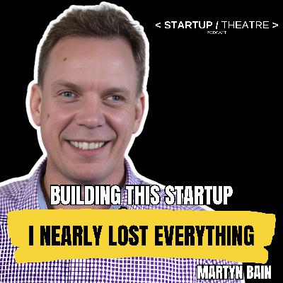 I Almost Lost Everything Building This Startup I Almost Lost Everything Building This Startup