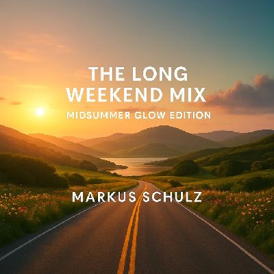 The Long Weekend Mix - Midsummer Glow 2025 Edition