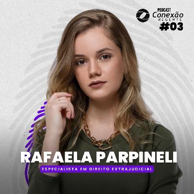 Advogada Rafaela Parpineli | Conexão Regente - Podcast #03