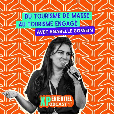 S06 - E25 Du tourisme de masse au tourisme engagé