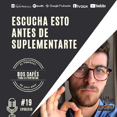 19 ESCUCHA ESTO ANTES DE SUPLEMENTARTE