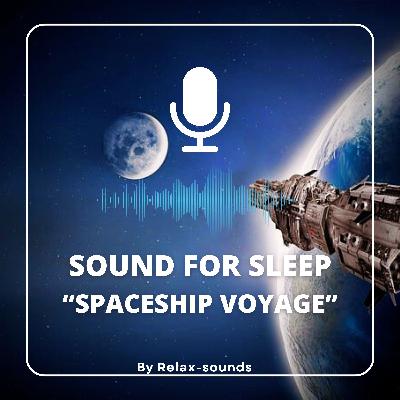 Sound for sleep | Spaceship Voyage | 3 hours