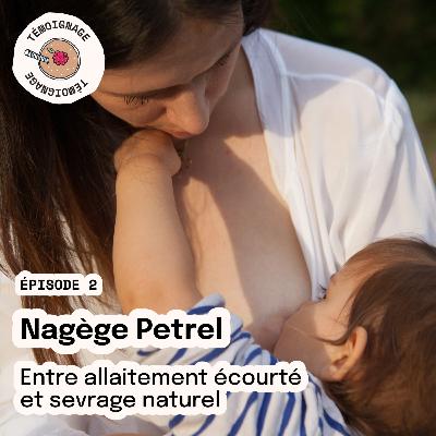 Épisode 2 - Nadège Petrel : entre allaitement écourté et sevrage naturel Épisode 2 - Nadège Petrel : entre allaitement écourté et sevrage naturel