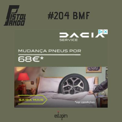 Pistolando #204 - BMF