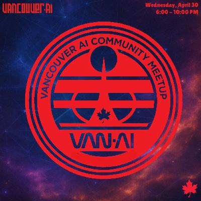 Vancouver AI Community Meetup #16 - April 2025