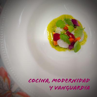 Cocina, Modernidad y Vanguardia - 2da Parte -