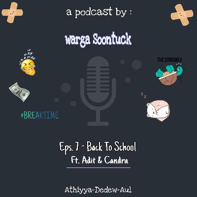 Eps 7 ; Back to School ( Ft. Adit & Candra )