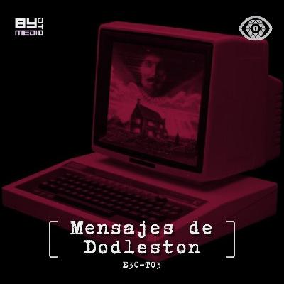 E30 T03 Mensajes de Dodleston