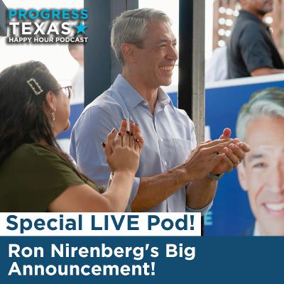 Special LIVE Pod: Ron Nirenberg's Big Announcement! Special LIVE Pod: Ron Nirenberg's Big Announcement!