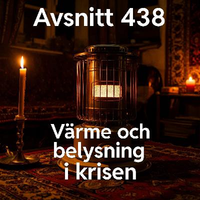 438. Värme och belysning i krisen 438. Värme och belysning i krisen
