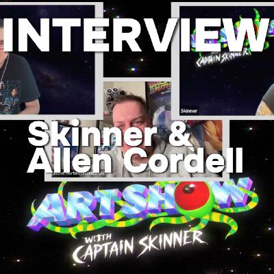 Episode 353: Skinner & Allen Cordell Interview | Art Show With Captain Skinner: Improv, Humor & Finding Yourself