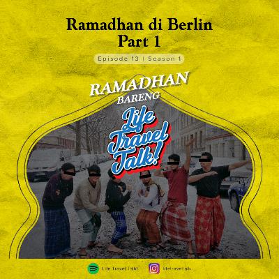 E13S01 EDISI RAMADHAN - Ramadhan di Berlin (Part 1)