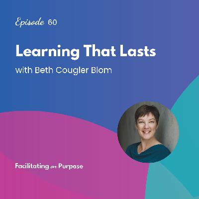 Learning That Lasts with Beth Cougler Blom - EP 60