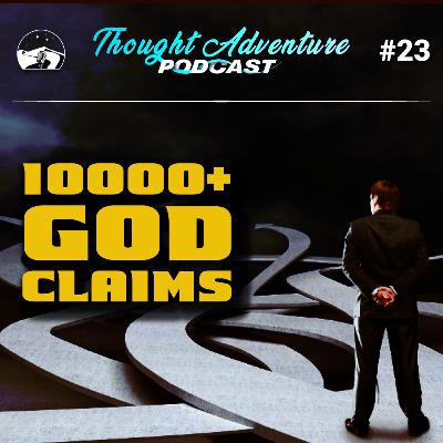 #23 10000+ Gods! Can we Know the Truth? #23 10000+ Gods! Can we Know the Truth?