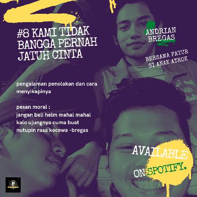 #8 Kami tidak bangga pernah jatuh cinta