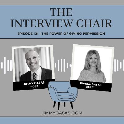 Episode 121: The Power of Giving Permission