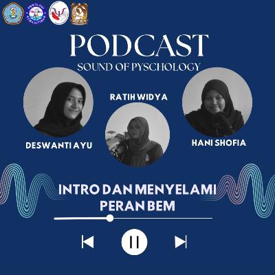 Podcast Sound Of Psychology |S3 |Eps 1 | BEM : Intro menyelami dan peran BEM