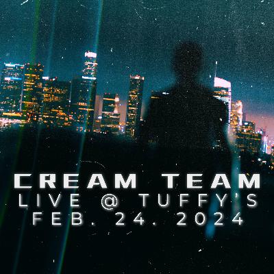 CREAM TEAM LIVE @ TUFFY'S - 02-17-24 CREAM TEAM LIVE @ TUFFY'S - 02-17-24