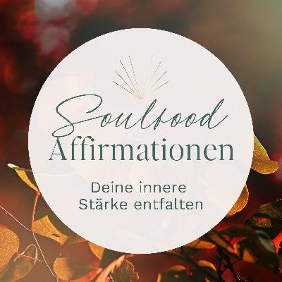 Soulfood Affirmationen // Deine innere Stärke entfachen