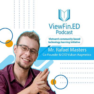 [Interview 19] - Mô-đun nhân tạo chấp cánh ước mơ hòa nhập cộng đồng - Rafael Master, Co-Founder & CEO Vulcan Augmetics