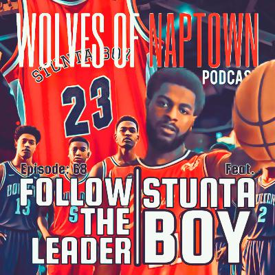 Ep. 068 - Follow The Leader (feat. Stunta Boy)