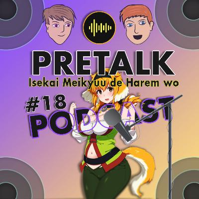 #18 Pretalk: Isekai Meikyuu de Harem wo | Harem in the Labyrinth of Another World