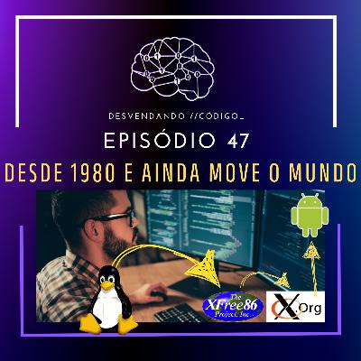 #047 | UI | Xorg, o Código secreto #047 | UI | Xorg, o Código secreto