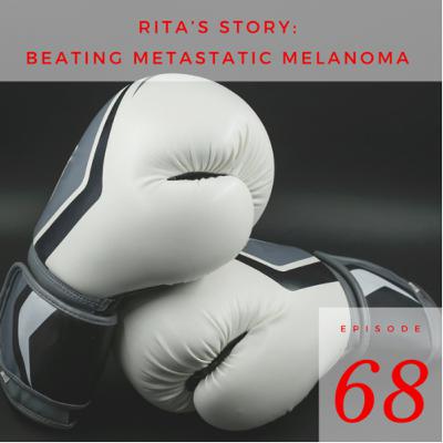 Rita's Story: Beating Metastatic Melanoma