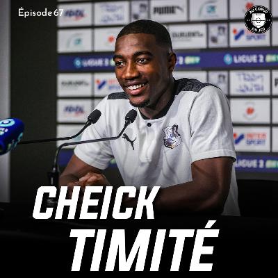 #67 - De titulaire en Ligue 1 à sans club: les épreuves de Cheick Timité