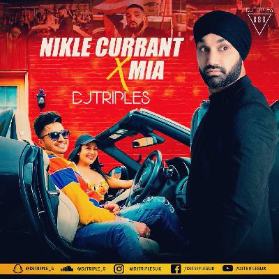 NIKLE CURRANT x MIA | DJ Triple S | Drake | Neha Kakkar | Jassie Gill | Bad Bunny