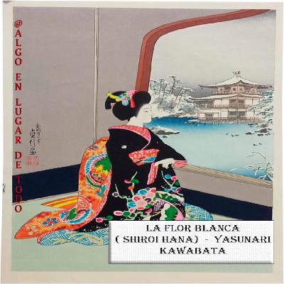 La flor blanca (Shiroi hana) (1924) - Yasunari Kawabata
