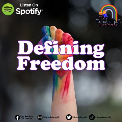 62. Defining Freedom (Pride Episode)