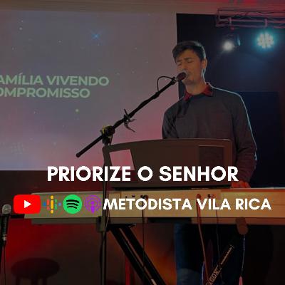 "Priorize o Senhor" - Pr. Marcos Cazanato